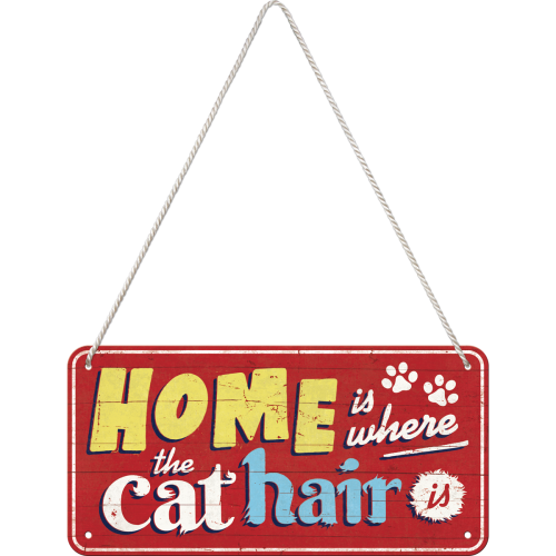 Home is where the cat hair is - Hangandi Skilti
