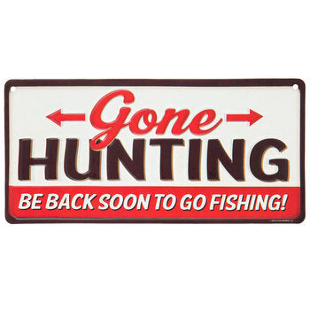 Gone Hunting - Málmskilti