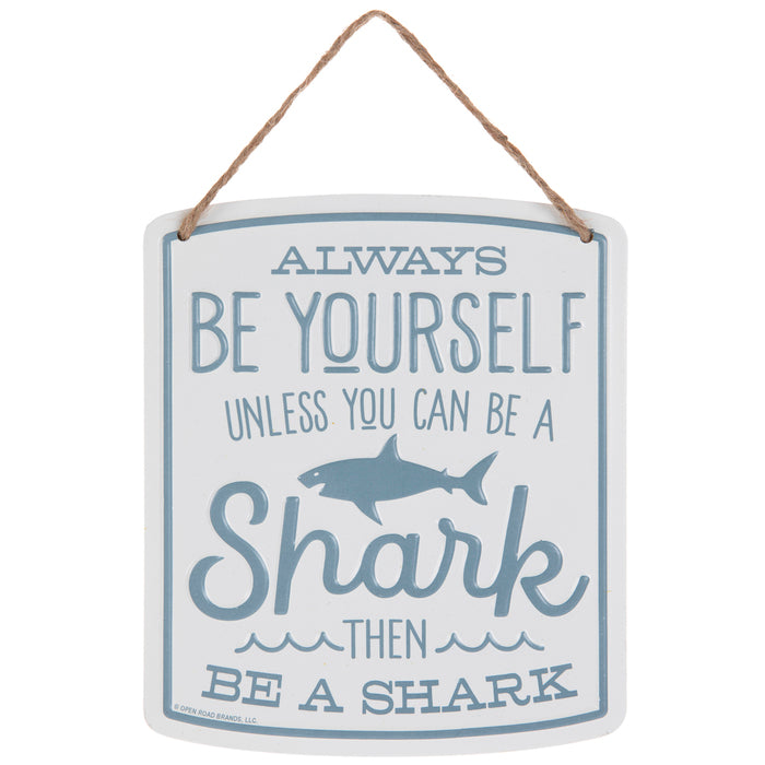 Always Be a Shark - Málmskilti