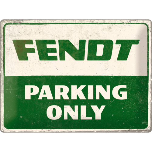 Fendt - Parking Only - Skilti