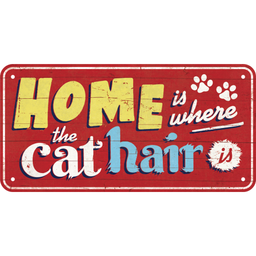 Home is where the cat hair is - Hangandi Skilti