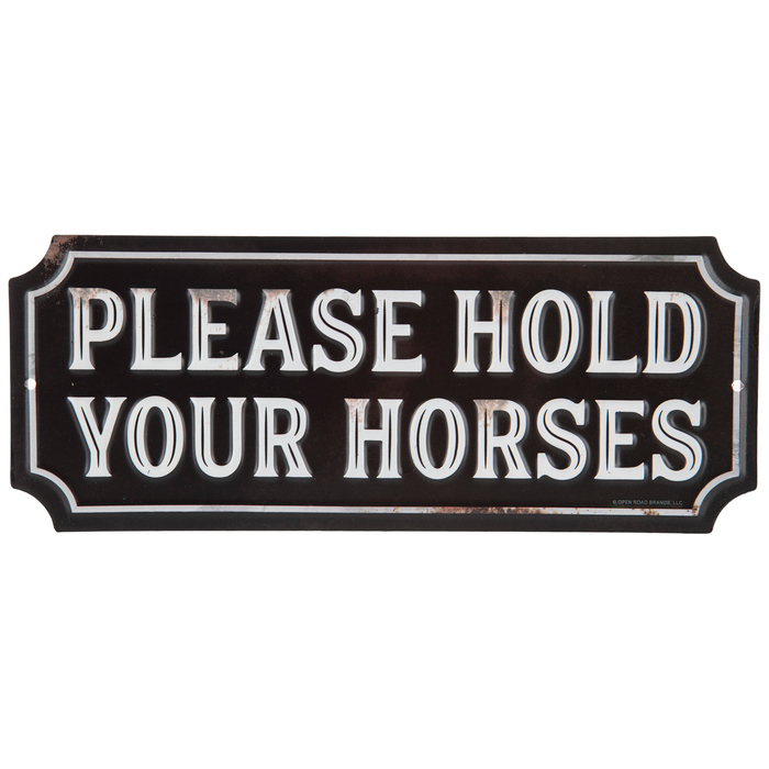 Please Hold Your Horses - skilti